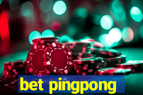 bet pingpong